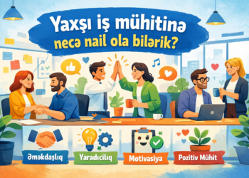 Yaxşı iş mühitinə necə nail ola bilərik?