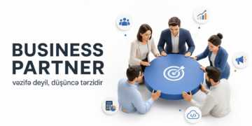 “Business partner” vəzifə deyil, düşüncə tərzidir